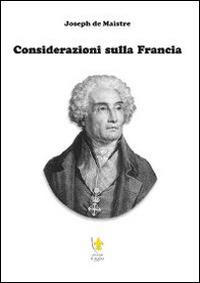 Considerazioni sulla Francia - Joseph de Maistre - copertina
