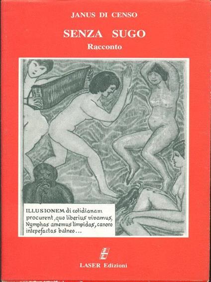 Senza sugo. Romanzo anni '60 - Janus Di Censo - copertina
