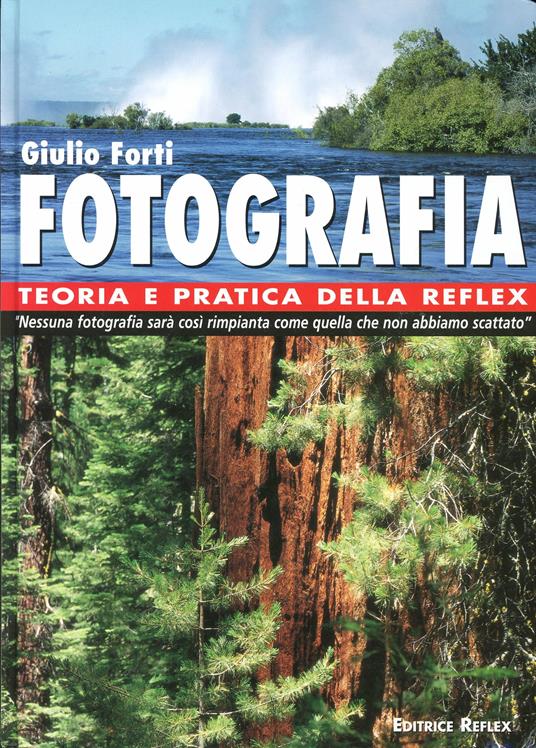 Fotografia. Teoria e pratica della Reflex - Giulio Forti - copertina