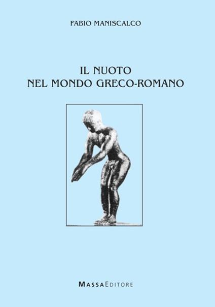 Il nuoto nel mondo greco-romano - Fabio Maniscalco - copertina