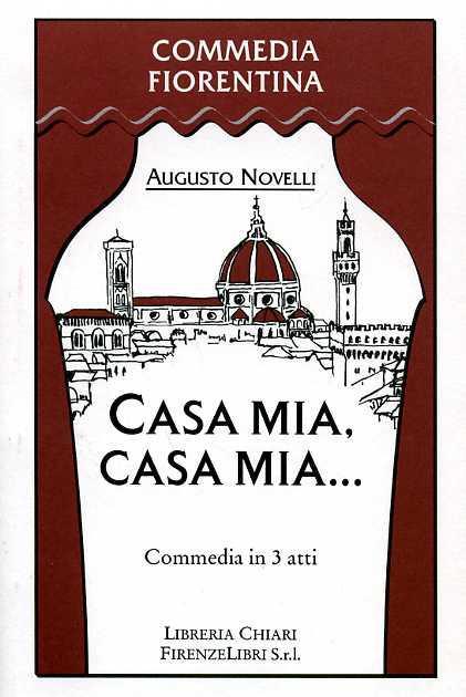 Casa mia, casa mia... Commedia in 3 atti - Augusto Novelli - copertina