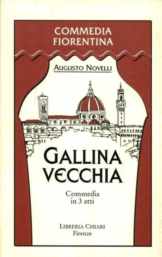 Gallina vecchia. Commedia in 3 atti - Augusto Novelli - copertina