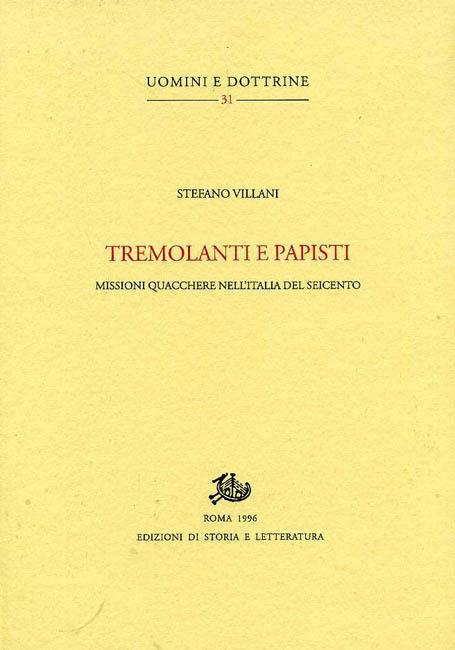 Tremolanti e papisti. Missioni quacchere nell'Italia del '600 - Stefano Villani - copertina