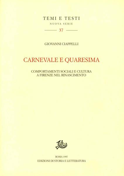 Carnevale e Quaresima. Comportamenti sociali e cultura a Firenze nel Rinascimento - Giovanni Ciappelli - copertina