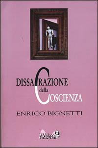 Dissacrazione della coscienza - Enrico Bignetti - copertina