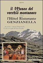 Il Museo del vecchio montanaro presso l'Hotel ristorante Genzianella... per visitare e conoscere val Savarenche la valle principale del Gran Paradiso