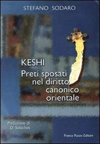 Keshi. Preti sposati nel diritto canonico orientale - Stefano Sodaro - copertina