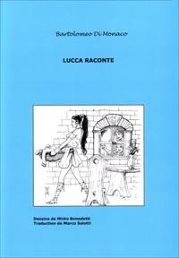 Lucca raconte. Vol. 1 - Bartolomeo Di Monaco - copertina