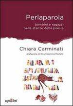 Perlaparola. Bambini e ragazzi nelle stanze della poesia