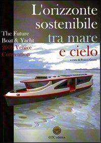 The future boat & yacht 2009 Venice convention. L'orizzonte sostenibile, tra mare e cielo - copertina