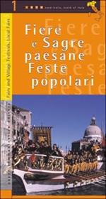 Fiere e sagre paesane, feste popolari. Vol. 1: Nord Italia.
