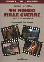 «Un mondo mille guerre». Diario di un cooperante