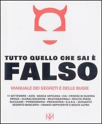 Tutto quello che sai è falso. Manuale dei segreti e delle bugie - copertina