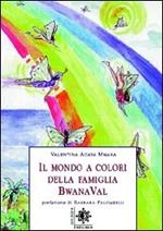 Il mondo a colori della famiglia Bwana Val