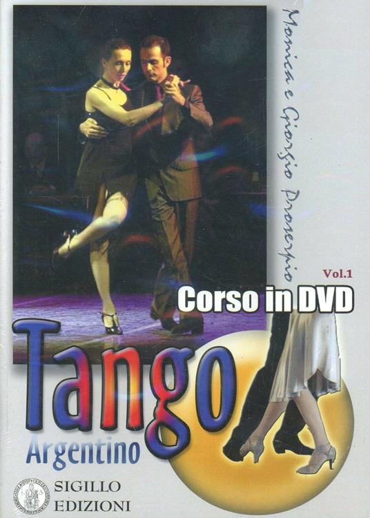 Tango argentino. Video corso. DVD. Con libro. Vol. 1 - Giorgio Proserpio,Monica Gallarate,Giorgio Lala - copertina