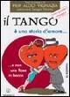 Il tango è una storia d'amore... e non un rosa in bocca. Con poster - Pier Aldo Vignazia - copertina