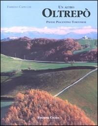 Un altro Oltrepò. Pavese, piacentino, tortonese - Fabrizio Capecchi - copertina