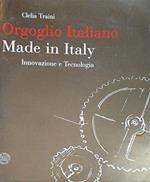 Orgoglio italiano. Made in Italy. Innovazione e tecnologia