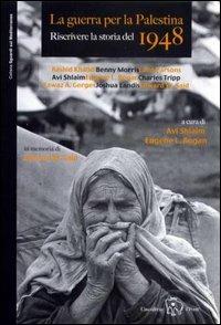 La guerra per la Palestina. Riscrivere la storia del 1948 - copertina