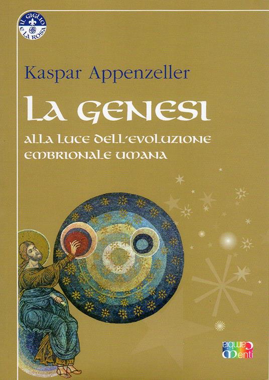La Genesi alla luce dell'evoluzione embrionale umana - Kaspar Appenzeller - copertina