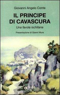 Il principe di Cavascura. Una favola ischitana - Giovanni A. Conte - copertina