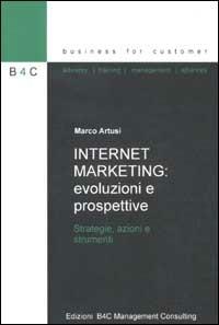 Internet marketing: evoluzioni e prospettive. Strategie, azioni e strumenti - Marco Artusi - copertina