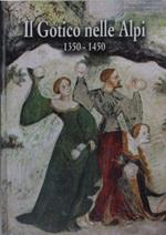 Il gotico nelle Alpi: 1350-1450. Catalogo