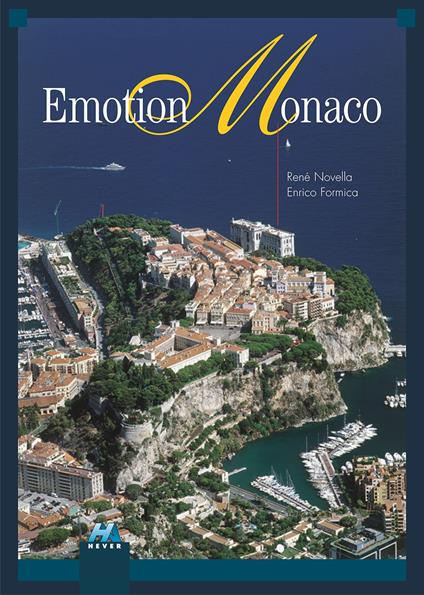 Emotion Monaco. Ediz. italiana, francese e inglese - René Novella,Enrico Formica - copertina