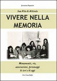 Vivere nella memoria. Monumenti, vie, associazioni, personaggi di ieri e di oggi - Giovannina Pasqualotto - copertina