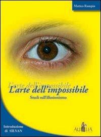 L' arte dell'impossibile. Studi sull'illusionismo - Matteo Rampin - copertina