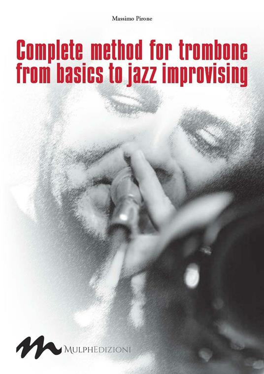 Complete method for trombone from basics to jazz improvising - Massimo Pirone - copertina