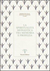 La spiritualità monastica tra memoria e profezia - Alessandro Barban,Sergio Livi,Domenico Pazzini - copertina