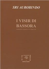 I visir di Bassora. Ediz. italiana e inglese - Aurobindo (sri) - copertina