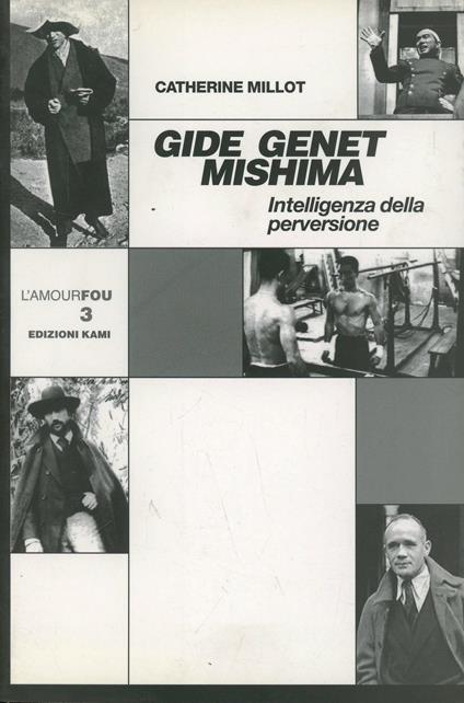 Gide Genet Mishima. Intelligenza della perversione - Catherine Millot - copertina