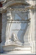 La comunità ritrovata Civitavecchia. La politica difficile