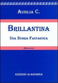 Brillantina. Una storia fantastica - Ausilia C. - copertina