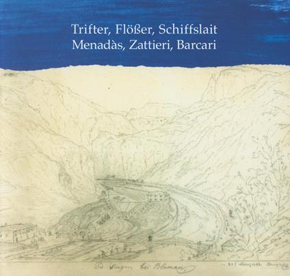 Menadàs, zattieri, barcari-Trifter, Flösser, Schiffslait. Ediz. bilingue - Hans Wieser - copertina