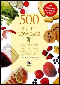 500 ricette low-carb - Dana Carpender - copertina