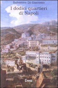 I dodici quartieri di Napoli - Salvatore Di Giacomo - copertina