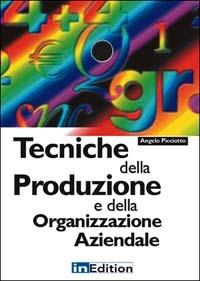 Tecniche della produzione e della organizzazione aziendale - Angelo Picciotto - copertina