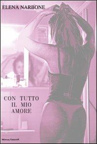 Con tutto il mio amore - Elena Narbone - copertina