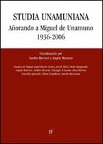 Studia unamuniana. Añorando a Miguel de Unamuno (1936-2006)