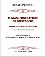 L' amministratore di sostegno. Alternativa all'interdizione