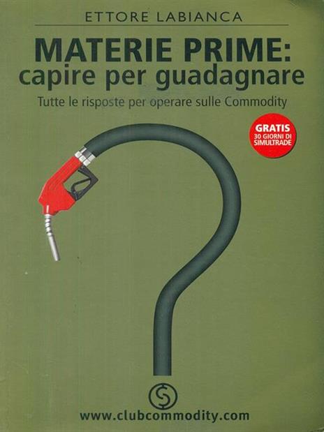 Materie prime: capire per guadagnare - Ettore Labianca - 3