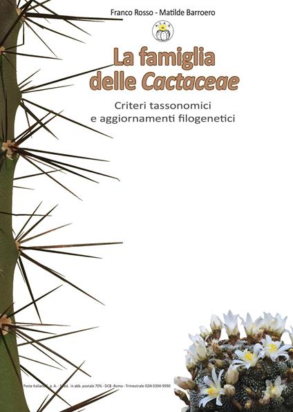 La famiglia delle cactaceae. Criteri tassonomici e aggiornamenti filogenetici - Franco Rosso,Matilde Barroero - copertina