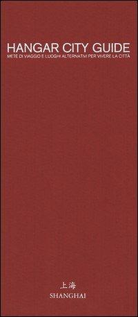 Hangar city guide. Shanghai - copertina