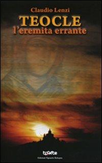 Teocle. L'eremita errante - Claudio Lenzi - copertina