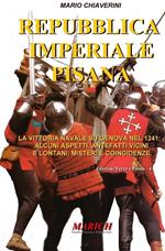 Repubblica imperiale pisana. La vittoria navale su Genova nel 1241: alcuni aspetti, antefatti vicini e lontani, misteri e coincidenze