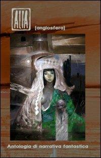 Alia (Anglosfera). Antologia di narrativa fantastica - copertina