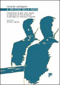 Il riflesso della mafia - Riccardo Castagneri - copertina
